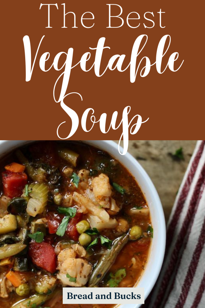 The Best Vegetable Soup Bread and Bucks